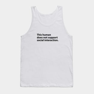 This human does not support social interaction Tank Top